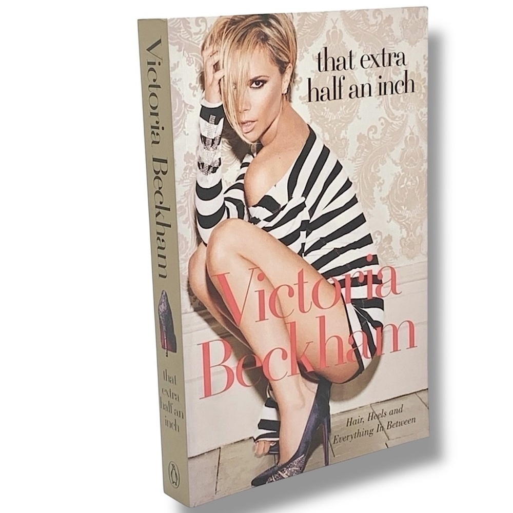 Victoria Beckham “that extra half an inch” Iconic Fashion Book